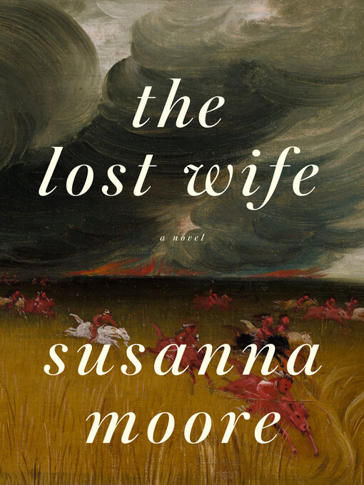Title details for The Lost Wife by Susanna Moore - Wait list